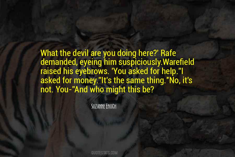 You Asked For It Quotes #661994