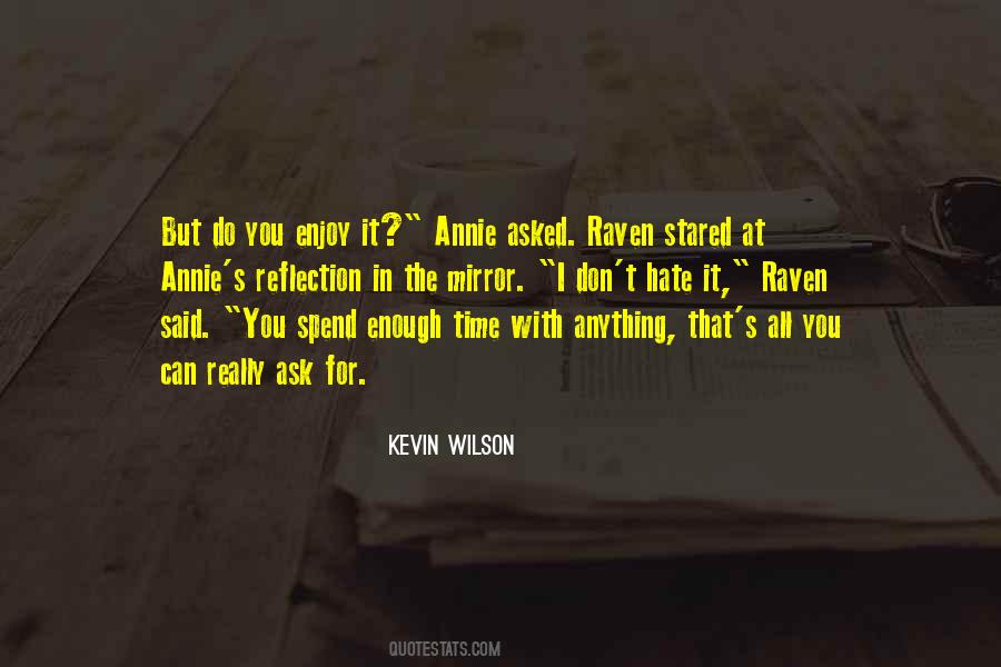 You Asked For It Quotes #672408