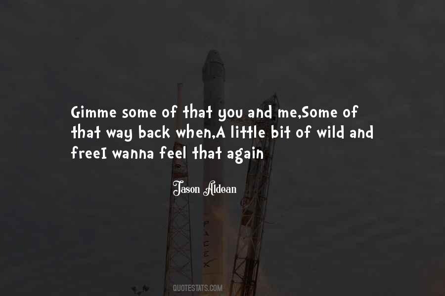 I Wanna Be Free Quotes #844789