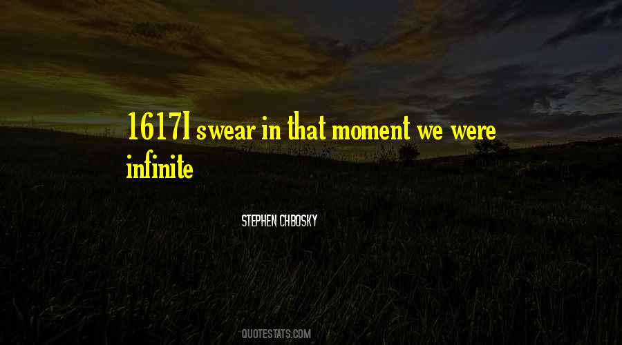 I Swear We Were Infinite Quotes #1648213