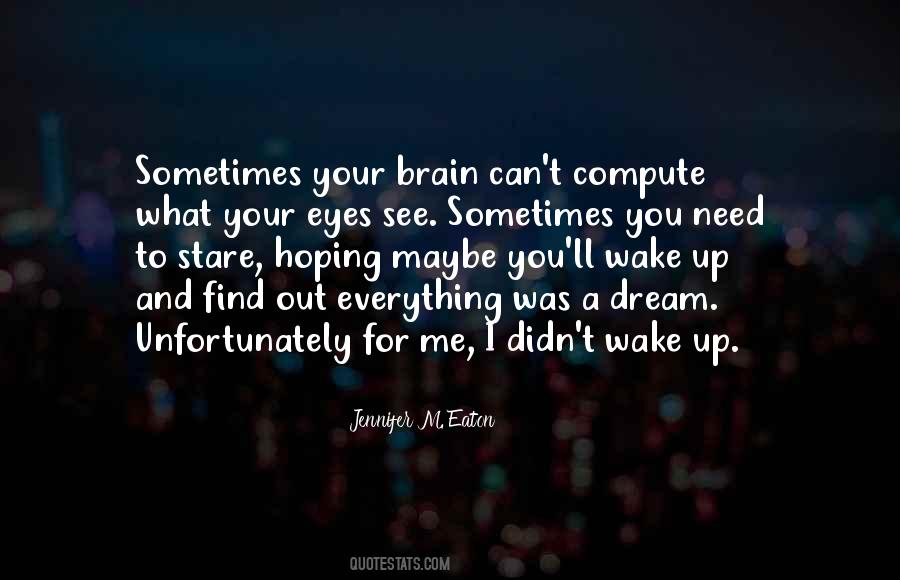 You Wake Me Up Quotes #1646265