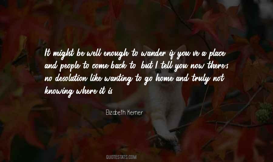 Knowing Is Not Enough Quotes #1428532