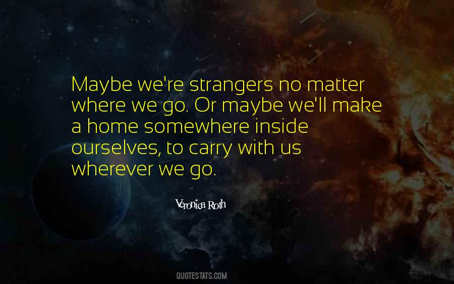 No Matter Where We Go Quotes #769686