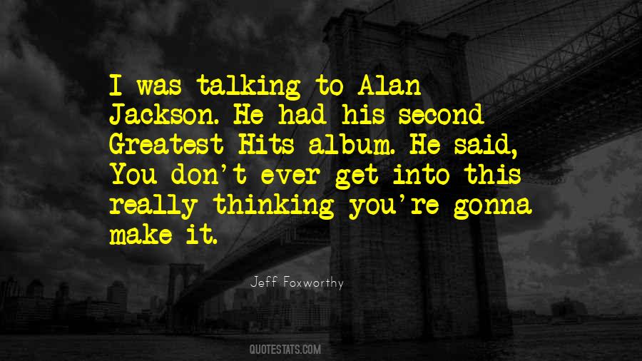 You Gonna Make It Quotes #655556