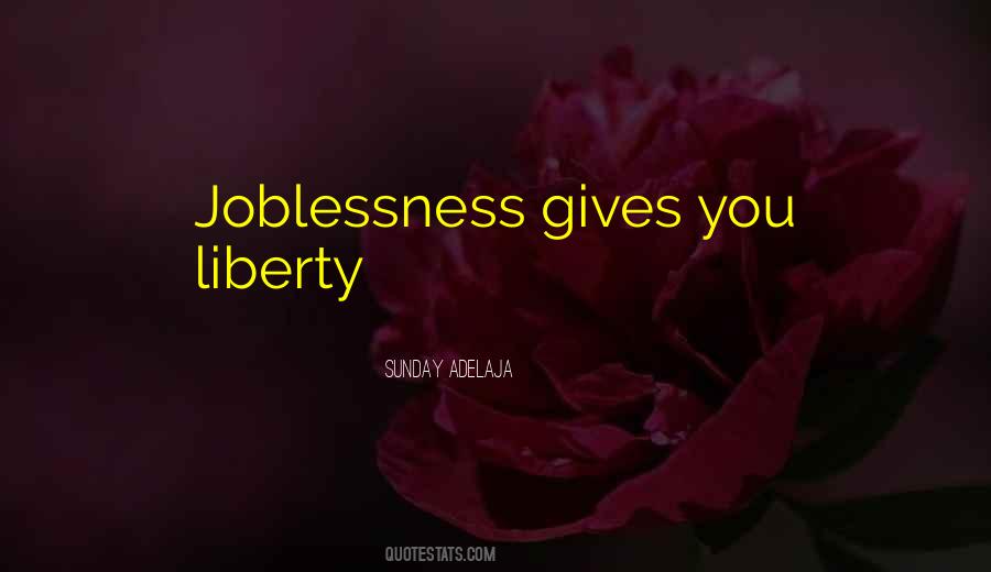 Quotes About Joblessness #1076218
