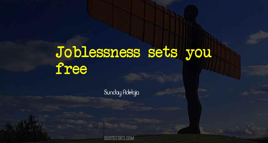 Quotes About Joblessness #1746450