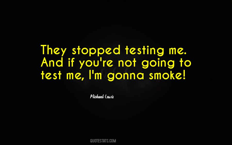 Testing You Quotes #1547899
