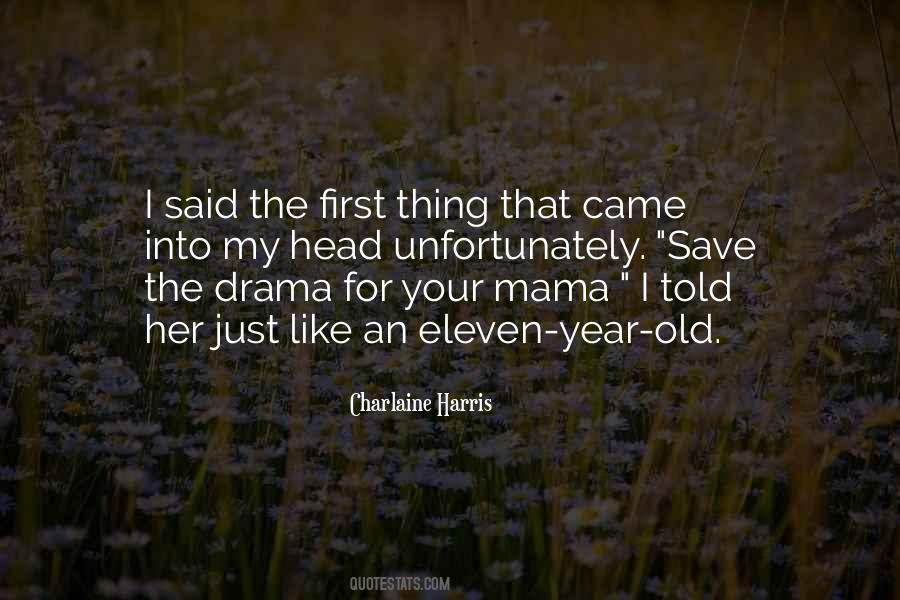 Save The Drama For Your Mama Quotes #615316