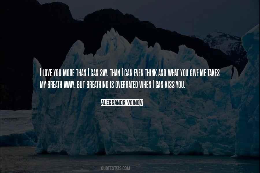 I Love You More Than You Love Me Quotes #835945