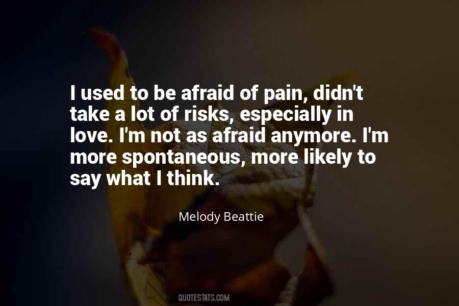 Not Afraid Of Love Quotes #1566831
