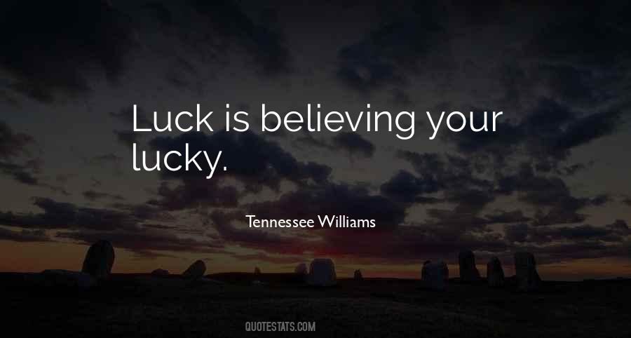 Quotes About Your Luck #127861