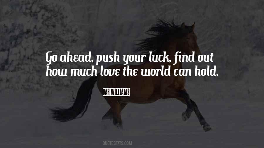 Quotes About Your Luck #1548171