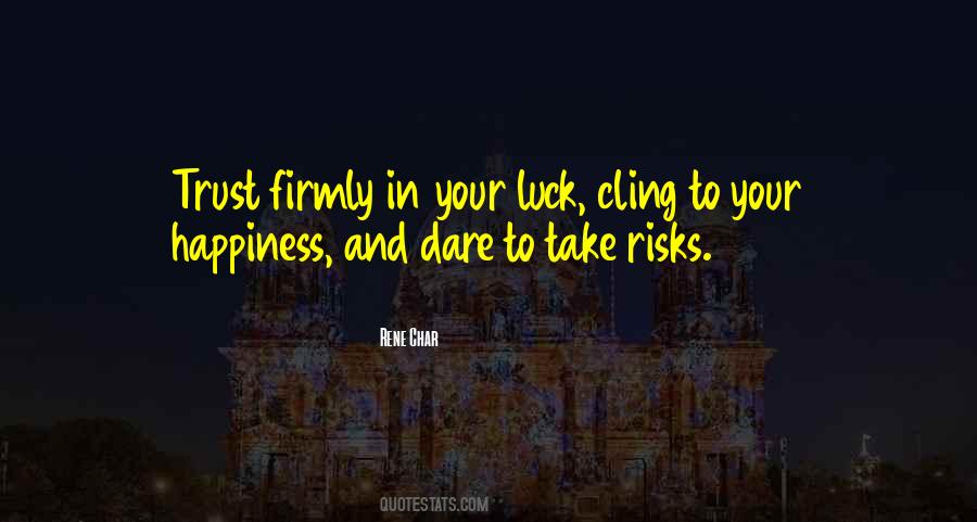 Quotes About Your Luck #1686112