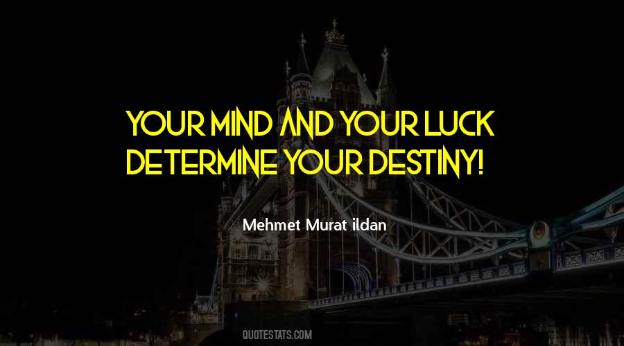 Quotes About Your Luck #236932