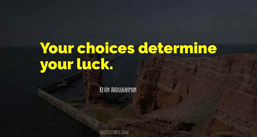 Quotes About Your Luck #458940