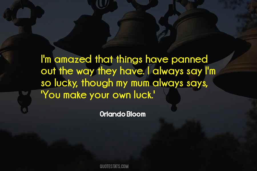 Quotes About Your Luck #725600