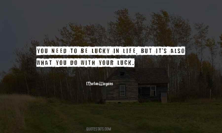 Quotes About Your Luck #799371