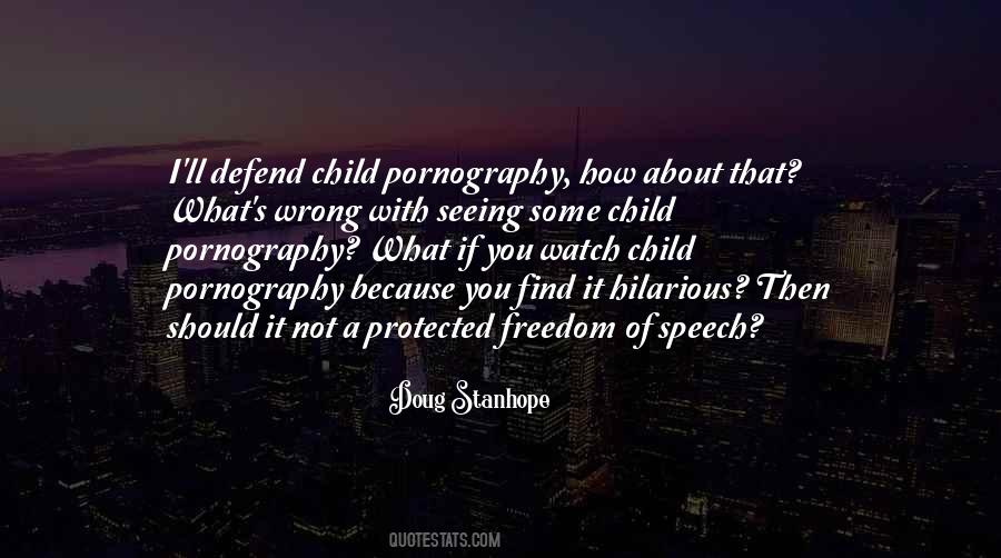 Defend Freedom Of Speech Quotes #1137037