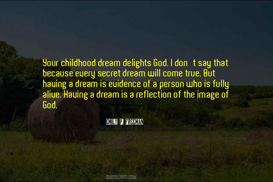 Childhood Dream Come True Quotes #1757628