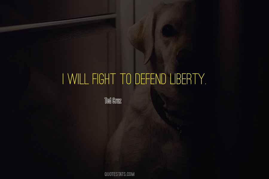 Defend Liberty Quotes #995810