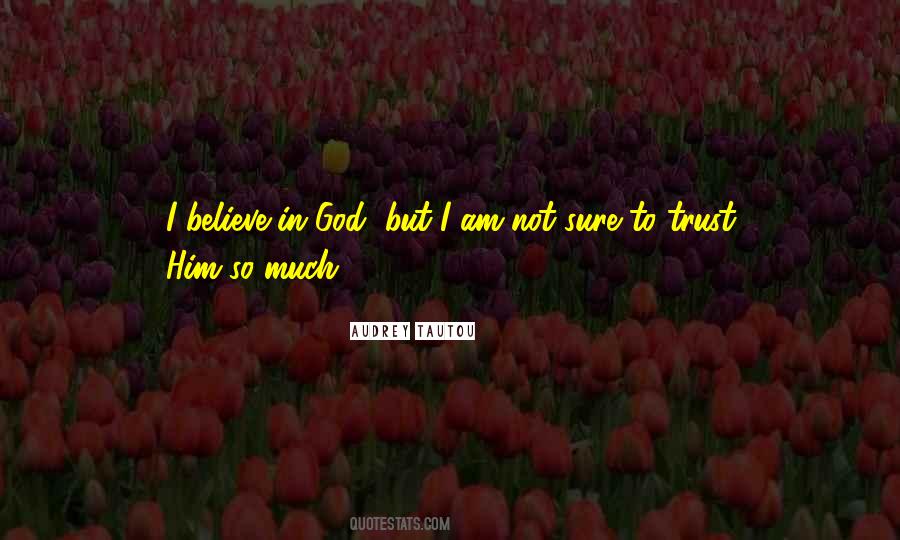 I Trust In God Quotes #667701