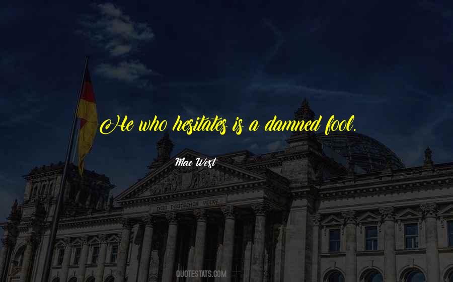 U Think I Am Fool Quotes #3063