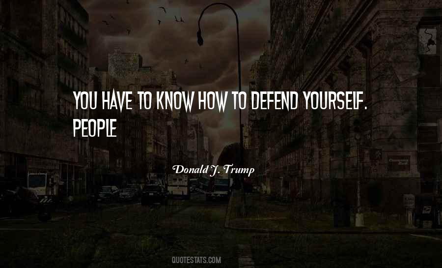 Defend Yourself Quotes #33127