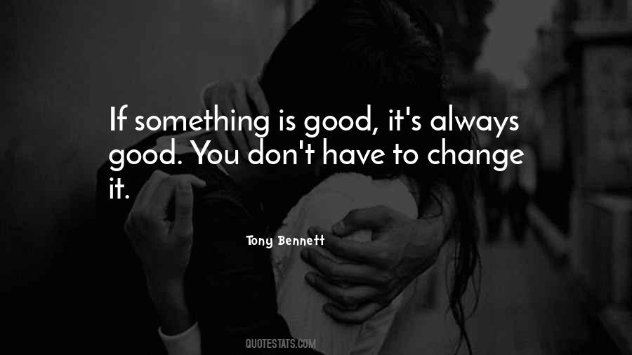 Change Is Always Good Quotes #269600