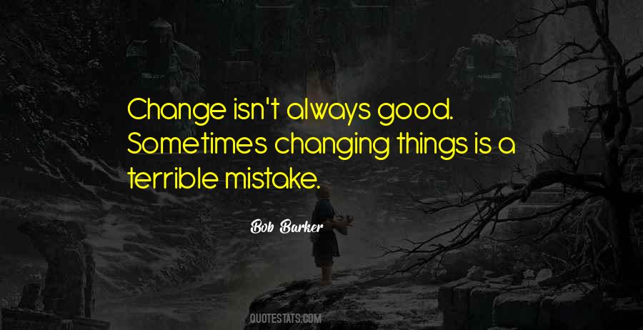 Change Is Always Good Quotes #700563