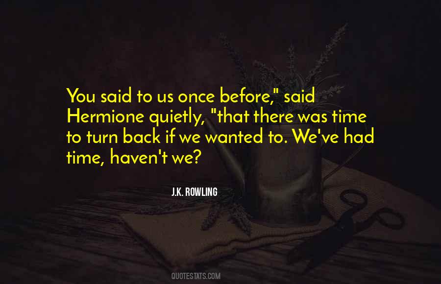 If We Could Only Turn Back Time Quotes #837182