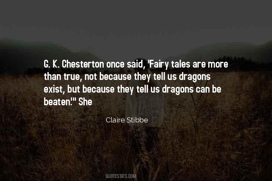 Fairy Tales Are More Than True Quotes #91698