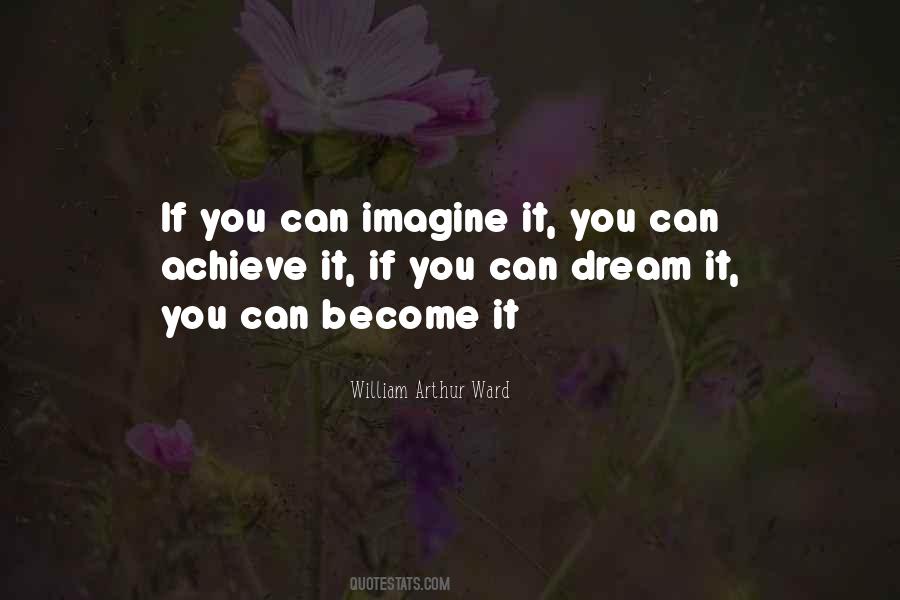 If You Can Dream It You Can Achieve It Quotes #1568464