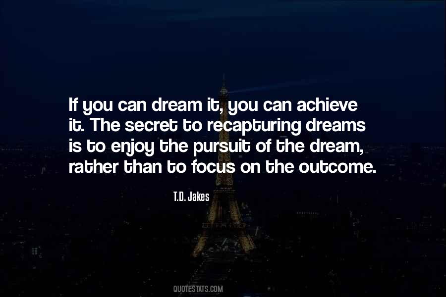If You Can Dream It You Can Achieve It Quotes #1764436
