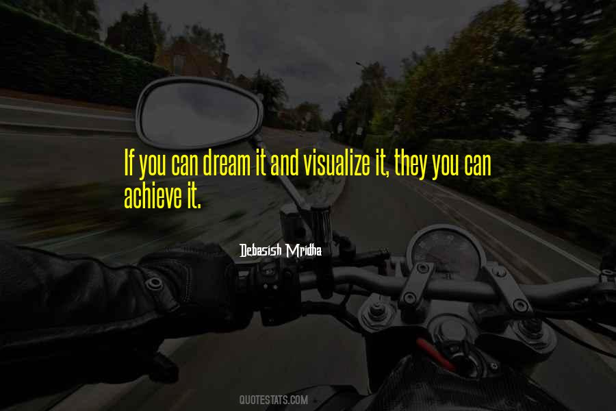 If You Can Dream It You Can Achieve It Quotes #885113