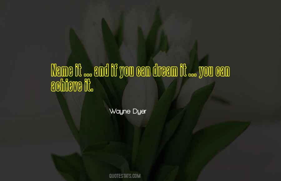 If You Can Dream It You Can Achieve It Quotes #93563