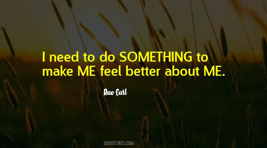 Wish I Could Make You Feel Better Quotes #561761