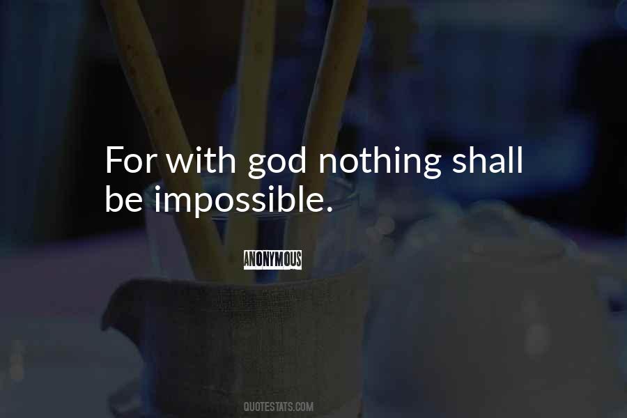 Nothing Is Impossible With God Bible Quotes #880016