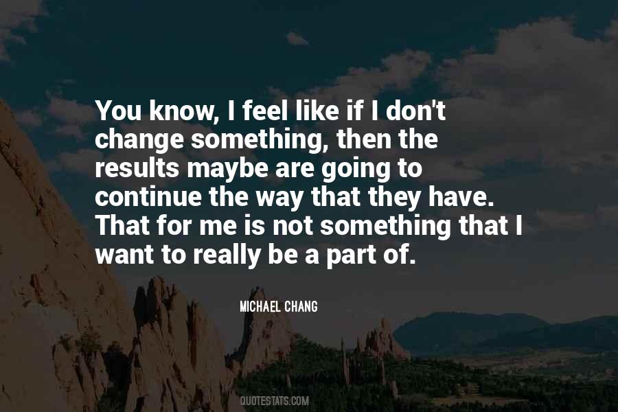 Be A Part Of Change Quotes #1700748