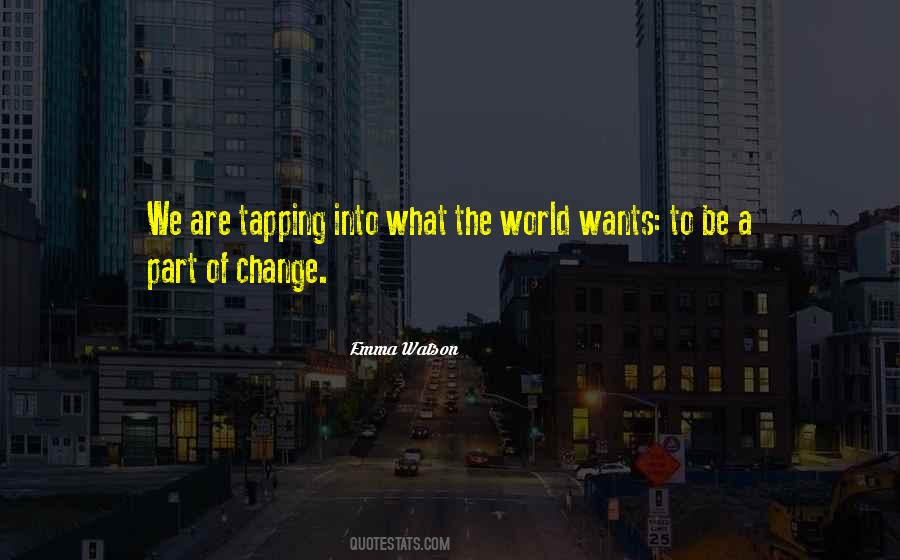 Be A Part Of Change Quotes #595131