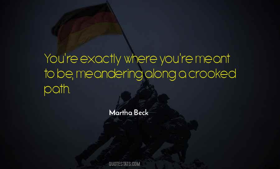 You Are Exactly Where You Are Meant To Be Quotes #269413
