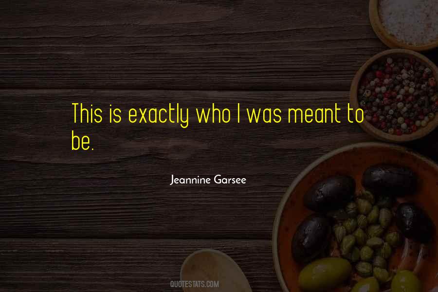 You Are Exactly Where You Are Meant To Be Quotes #585861