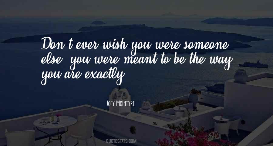 You Are Exactly Where You Are Meant To Be Quotes #636152