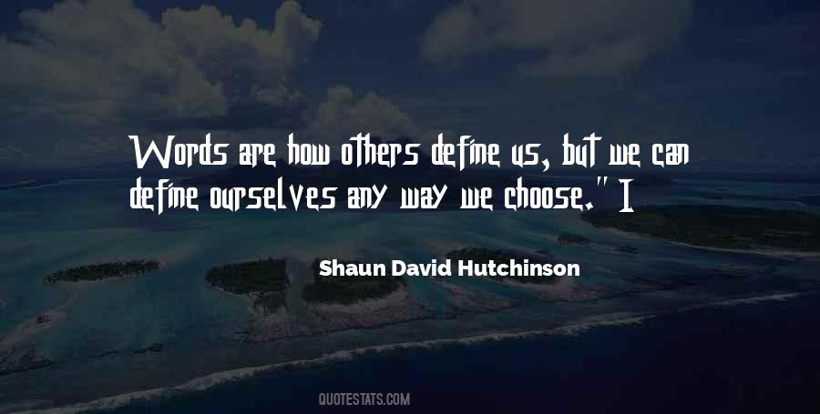 Define Ourselves Quotes #1506335