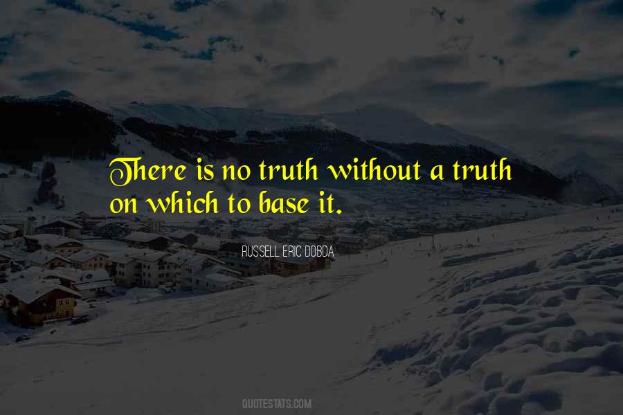 There Is No Truth Quotes #223864