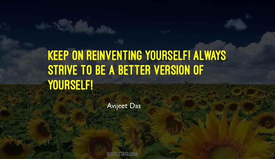 Keep Reinventing Yourself Quotes #103546