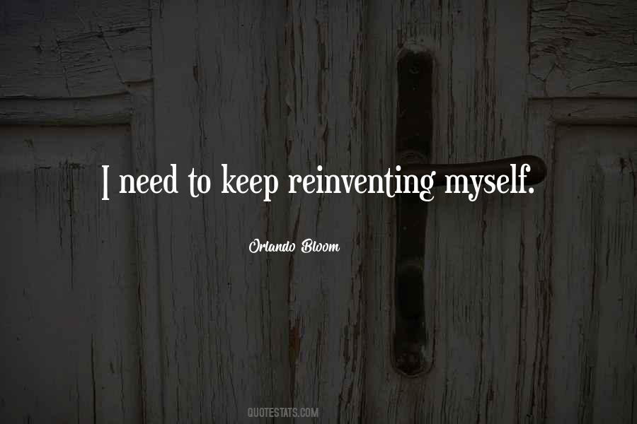 Keep Reinventing Yourself Quotes #28741