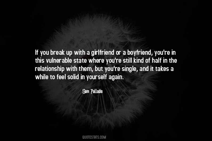 When You Break Up With Your Girlfriend Quotes #945690