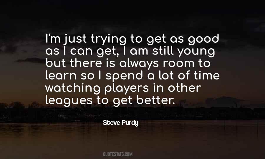Learn Get Better Quotes #415990