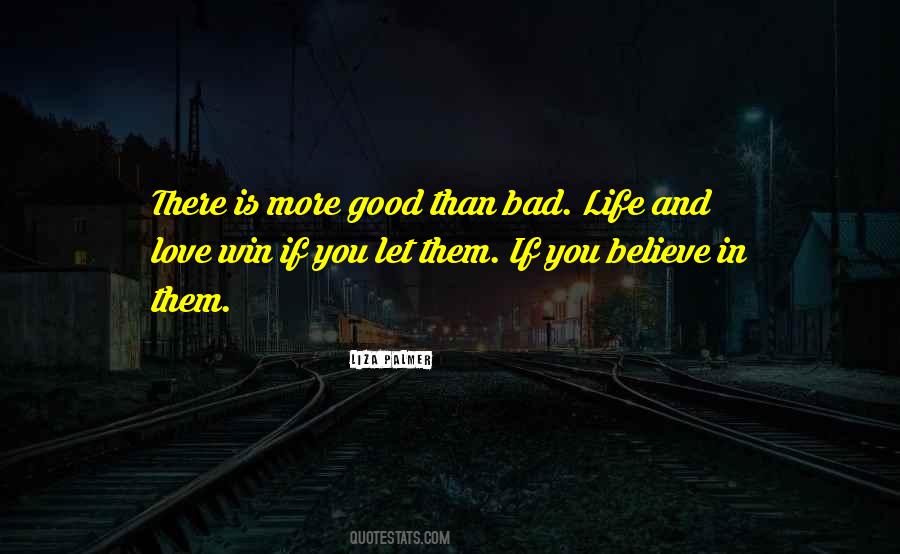 More Good Than Bad Quotes #607155