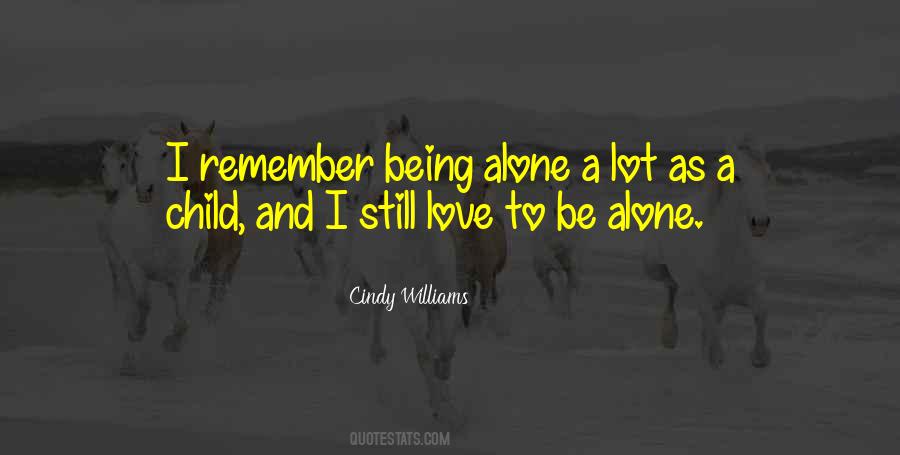 Being Alone Love Quotes #1251666